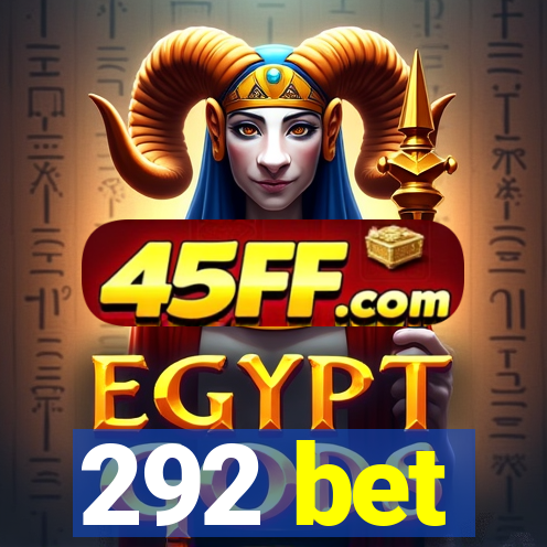 292 bet